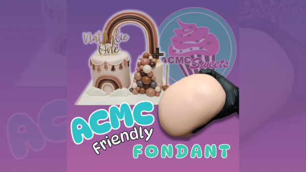 ACMC SWEETS - BEGINNER FRIENDLY FONDANT TUTORIAL